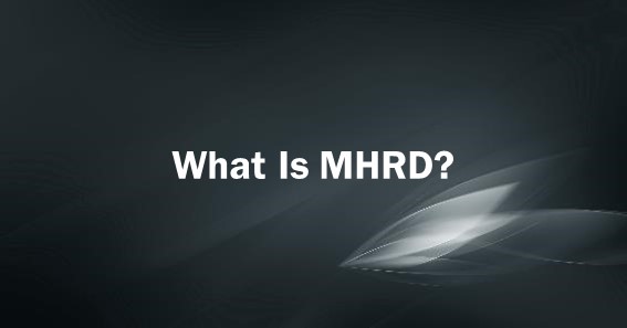 What Is MHRD